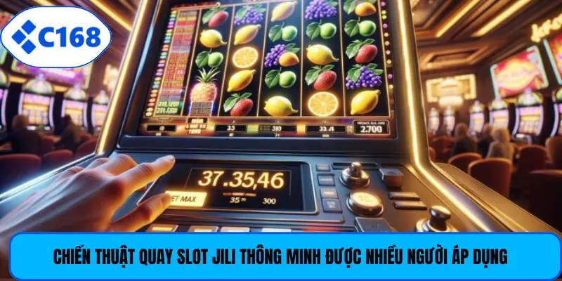 Chiến thuật quay slot Jili thông minh được nhiều người áp dụng