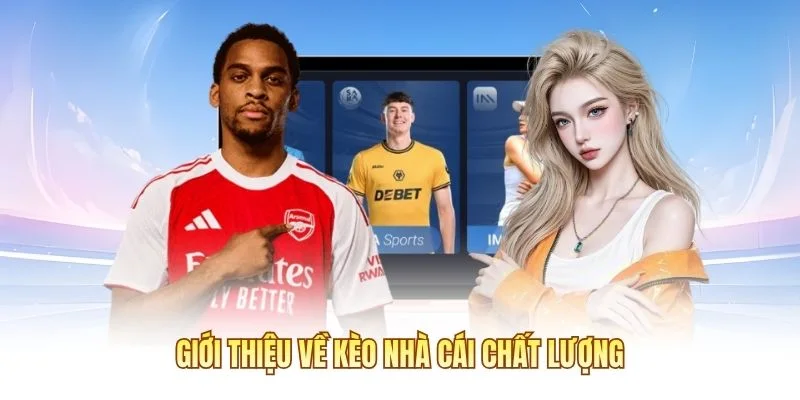 Giới thiệu về kèo nhà cái chất lượng 