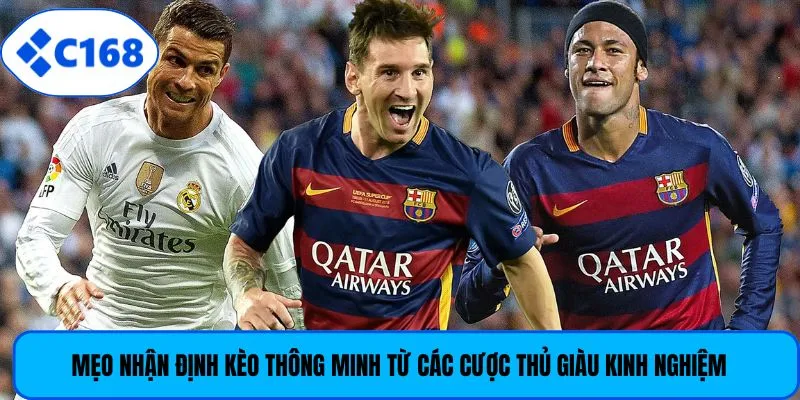 Mẹo nhận định kèo thông minh từ các cược thủ giàu kinh nghiệm