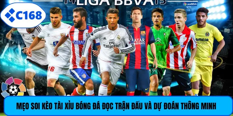 Mẹo soi kèo tài xỉu bóng đá đọc trận đấu và dự đoán thông minh