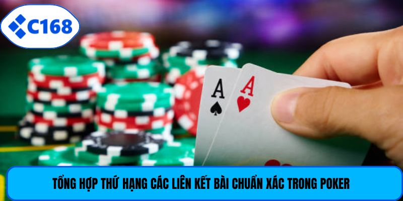 Tổng hợp thứ hạng các liên kết bài chuẩn xác trong poker