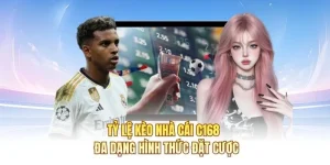 Tỷ Lệ Kèo Nhà Cái C168 - Đa Dạng Hình Thức Đặt Cược